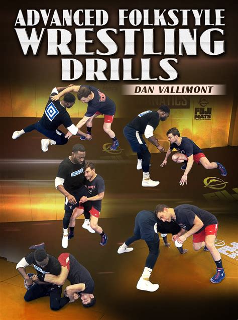 Advanced Folkstyle Wrestling Drills By Dan Vallimont Fanatic Wrestling