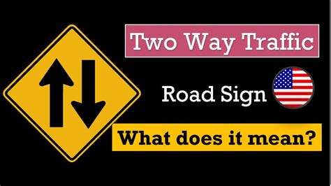 Two Way Traffic Sign In Usa What Does It Mean Learn More For Your
