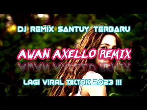Dj Slow Remix Santuy Viral Tiktok Terbaru Youtube