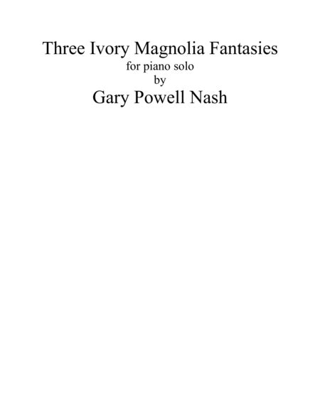 Three Ivory Magnolia Fantasies Sheet Music Gary Powell Nash Piano Solo