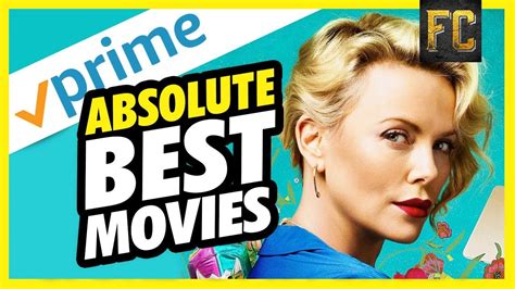 Best Movies On Amazon Prime August 2018 Good Movies To Watch On
