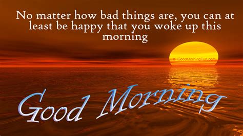 Good Morning Quotes To Wake Up With Happy Thoughts Good Morning Fun