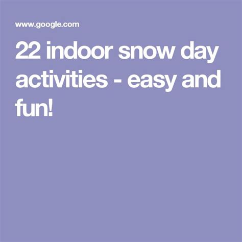 22 Indoor Snow Day Activities Easy And Fun Snow Day Activities Fun