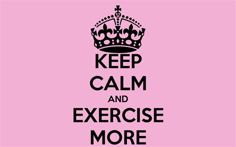 Keep Calm And Exercise More Poster Carina Keep Calm O