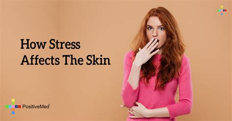 How Stress Affects The Skin Positivemed
