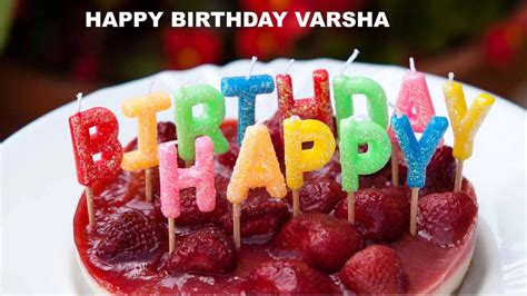 Birthday is that day in a year where a person like varsha expects to be felt special from their near and dear ones. Varsha birthday song - Cakes - Happy Birthday VARSHA - YouTube