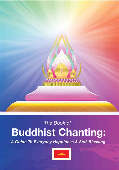 The Book Of Buddhist Chanting A Guide To Everyday Happiness And Self