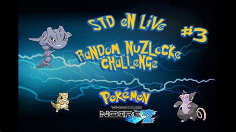 STD en Live Pokémon Version Noire 2 Random Nuzlocke Challenge 3 YouTube