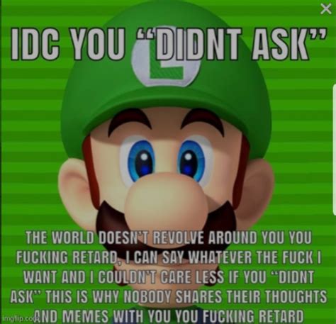Luigi Don T Care About Who Asked Blank Template Imgflip