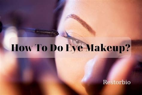 how to do eye makeup best tips for you 2022
