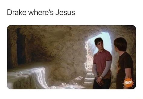 Drake Wheres Jesus Ifunny