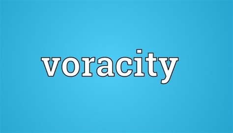 Voracity Definition And Meaning I Report Daily