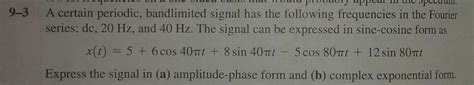 Solved 9 3 A Certain Periodic Bandlimited Signal Has The Free Nude