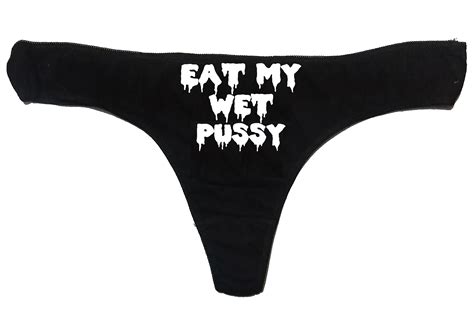 Eat My Wet Pussy Thong Panties Slut Knickers Hot Wife Etsy