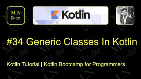 34 Generic Classes In Kotlin Kotlin Tutorial Kotlin Bootcamp For