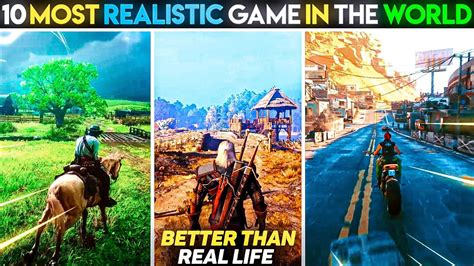 Top 10 Most Realistic Games In The World Most High Graphic Games