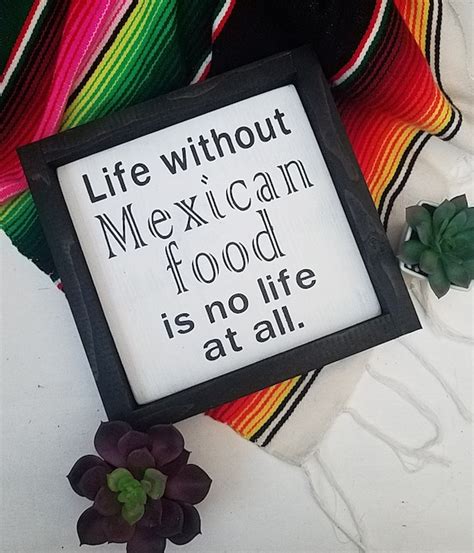 Mexican Food Quote 25 Funny Mexican Memes That Ll Make You The
