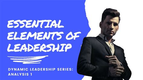 essential elements of leadership dynamic leadership series youtube