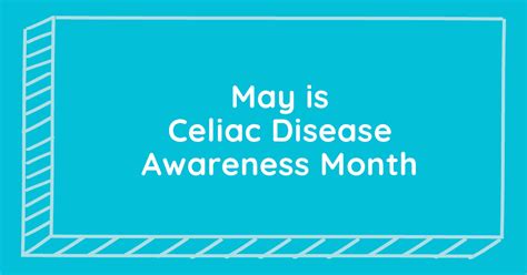 May Is Celiac Disease Awareness Month Maxines Heavenly
