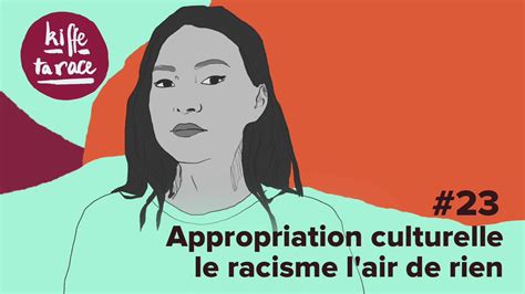 Appropriation Culturelle Et Racisme Les Blancs Peuvent Ils Twerker Porter Du Wax Et Des