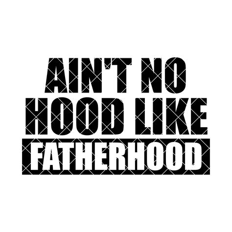 Aint No Hood Like Fatherhood Dad Fathers Day Png Svg Etsy