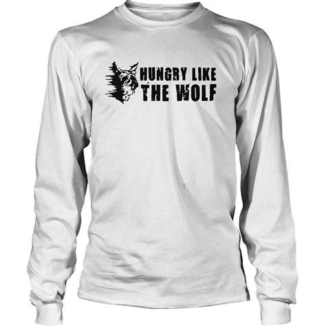 Hungry Like The Wolf Shirt Hoodie Sweater Ladies T Shirt Kutee
