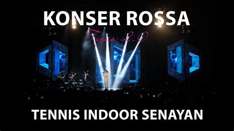 Konser Rossa Tegar 20 Tennis Indoor Senayan Youtube