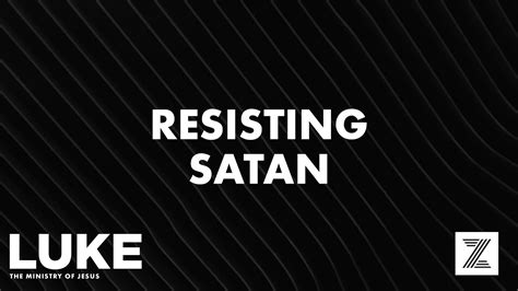 The Ministry Of Jesus Resisting Satan Luke 41 13 Week 3 Youtube
