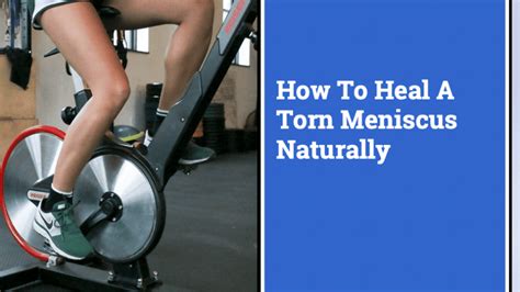 How To Heal A Torn Meniscus Naturally Exercises And Remedies
