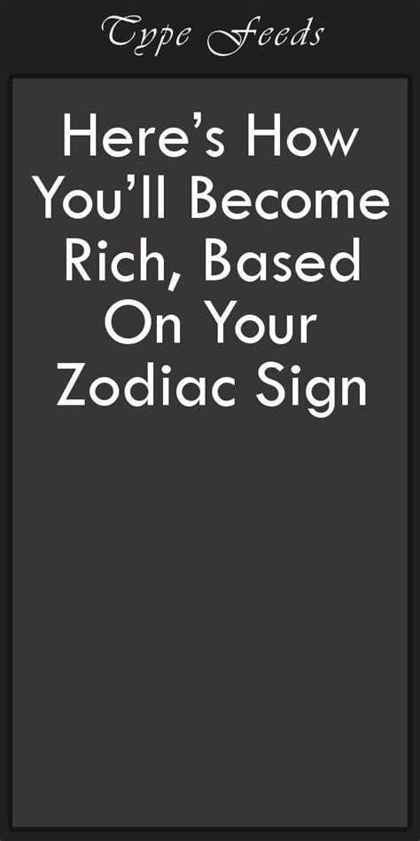 Heres How Youll Become Rich Based On Your Zodiac Sign How To Become Rich Zodiac Signs Zodiac