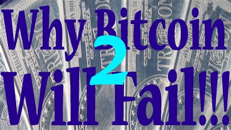 Whether you're new to crypto or already an expert, you're about to find a compelling and easy to understand case against bitcoin. Why Bitcoin Will Fail! Part 2 (Why Bitcoin will not be the ...