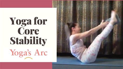 Yogas Arc In Home Series Yoga For Core Stability Youtube