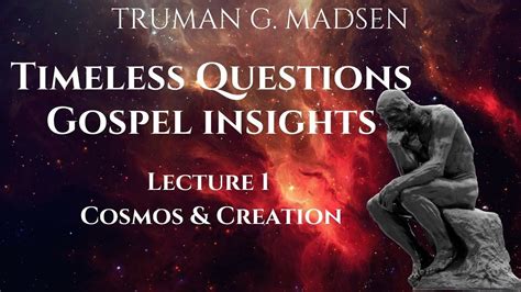 Timeless Questions And Gospel Insights Lecture 1 Cosmos And Creation