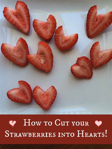 How To Cut Your Strawberries Into Hearts A Sparkle Of Genius