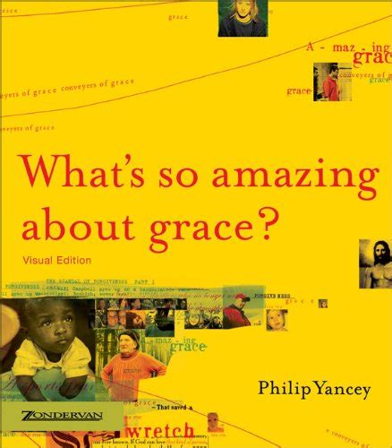 Whats So Amazing About Grace Visual Edition By Yancey Philip New
