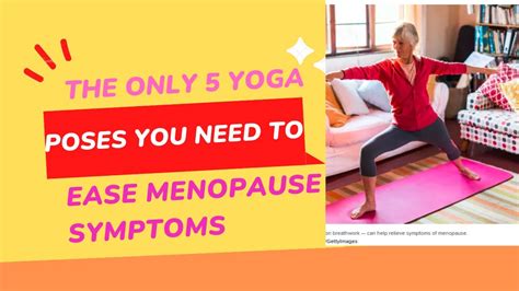 The Only 5 Yoga Poses You Need To Ease Menopause Symptoms Jackson Youtube