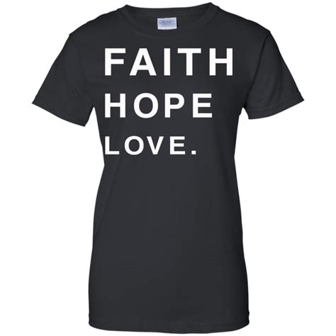 Faith Hope Love Shirt Hoodie Tank Teedragons