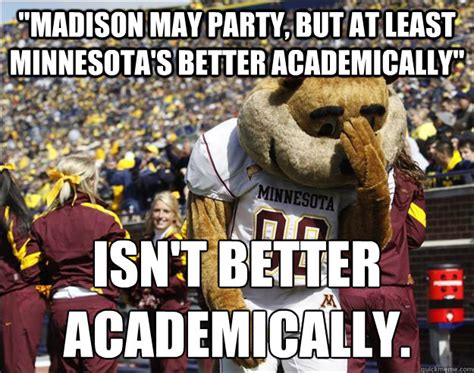 Meanwhile In Minnesota Disillusioned Gopher Quickmeme