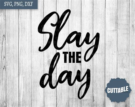 Slay The Day Svg File Slay The Day Cut File For Silhouette Etsy