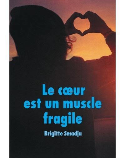 Le Coeur Est Un Muscle Fragile Gf Grand Format Broch Brigitte Smadja Achat Livre Fnac
