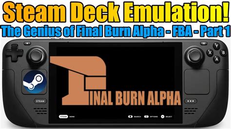 Steam Deck Emulation The Genius Of Final Burn Alpha Fba Part 1