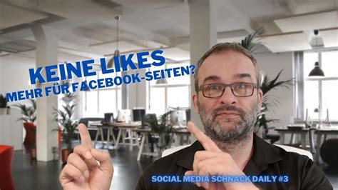 Keine Likes Mehr Für Facebook Seiten Social Media Schnack Daily 3 Youtube
