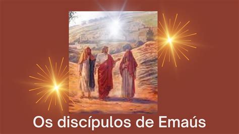 Os Disc Pulos De Ema S Evangelho De Lucas A Youtube