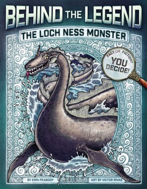 The Loch Ness Monster Behind The Legend Series By Erin Peabody