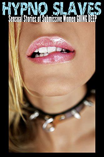 Hypno Slaves Sensual Stories Of Submissive Women Going Deep English