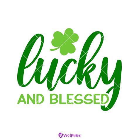 Lucky And Blessed Svg Lucky Svg St Patricks Day Svg Cut File