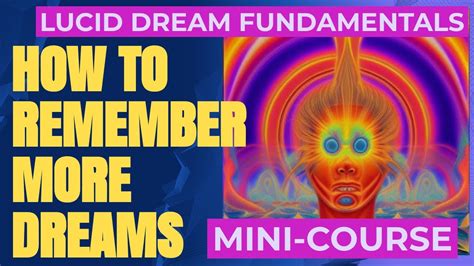 Improve Your Dream Recall Mastering The Fundamentals Of Lucid Dreaming