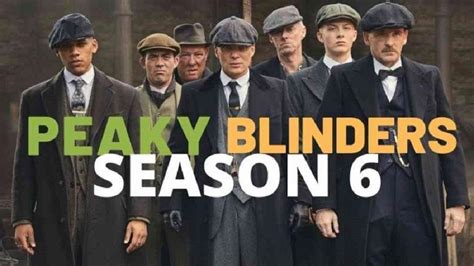 Peaky Blinders Saison 6 Date Netflix France - Peaky Blinders Saison 6: Date de sortie, distribution, intrigue et plus