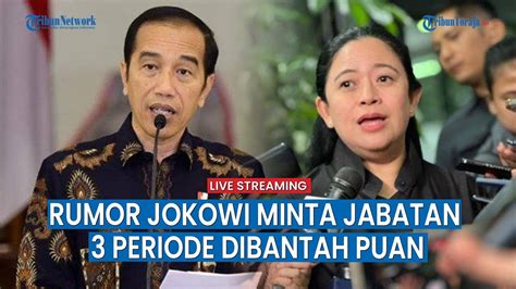 Bantahan Puan Soal Rumor Jokowi Minta Jabatan 3 Priode Pada Megawati Mekanismenya Dari Mana