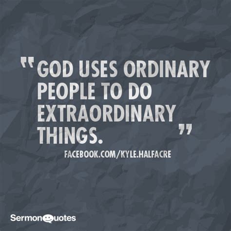 God Uses Ordinary People Sermonquotes